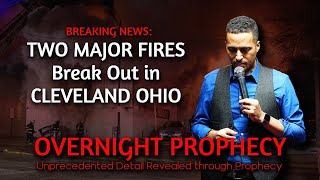 BREAKING PROPHECY Two Major Cleveland Fires Revealed Through Prophecy [upl. by Laureen745]