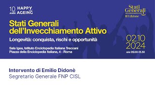 Longevità Conquista Rischi e Opportunità – Intervento di Emilio Didonè Segretario Generale FNP [upl. by Ziwot]