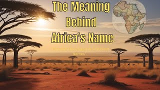 How Africa Got Its Name A Journey Through Ancient Civilizations [upl. by Tahp]