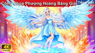 Công Chúa Phượng Hoàng Băng Giá 🐦👸❄ Truyện Cổ Tích Việt Nam  WOA Fairy Tales [upl. by Yelhsa674]