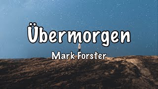 Mark Forster  Übermorgen Lyrics [upl. by Karrah]