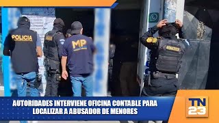 Autoridades intervienen oficina contable para localizar a abusador de menores [upl. by Naujek]