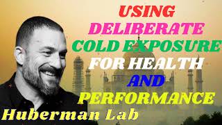 Using Deliberate Cold Exposure for Health and Performance II Huberman Lab [upl. by Boff]