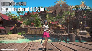 Final Fantasy XIV 70  Epopée 930  Coup de chaud à lEcho [upl. by Annaiviv397]