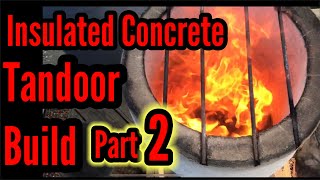 DIY How to Build Tandoor Oven using Insulated Concrete Vermiculite n Quick Set Mortar Mix Part 2 [upl. by Quill35]