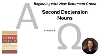 Beginning with New Testament Greek Merkle Plummer  Chapter 3 Second Declension Nouns [upl. by Bergen]