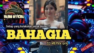 DJ BAHAGIA  SETIAP YANG KULAKUKAN UNTUK DIRIMU • Remix Org FULLBAND [upl. by Mauri]