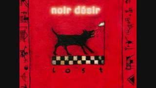 Noir Desir  Lost [upl. by Lonnard]