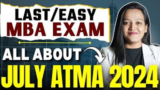 All About July ATMA 2024 ✅ Exam Pattern  Important Dates  Top Colleges Cutoff atma mba [upl. by Garges]