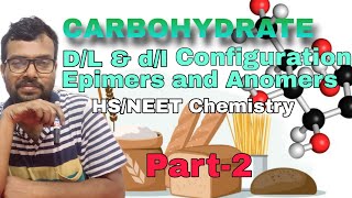 CARBOHYDRATE DL amp dl Configuration Epimers and Anomers XIIampNEET Chemistry [upl. by Eiramesor]