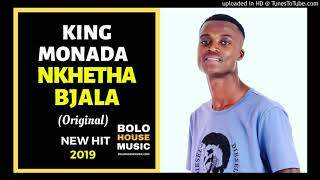 King Monada Nkhetha Bjala ft Dj Solira Bolo House 2019 [upl. by Debbee752]