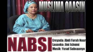 MUSLIMA QAASIN HEES CUSUB  NABSI  NEW SONG 2014 DEEOOCOM [upl. by Ilrak]