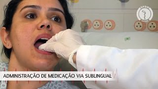 Administração de Medicação Via Sublingual [upl. by Scevor]