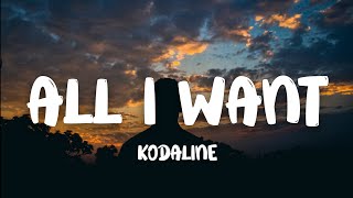 Kodaline  All I Want Lyrics [upl. by Nagoh]