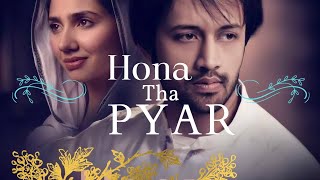 Atif Aslam amp Mahira Khan  Hona Tha Pyar  Bol  Atif Aslam amp Hadiqa Kiani  Cover Song [upl. by Swiercz]