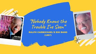 quotNobody Knows the Trouble Ive Seen”  Ralph Carmichael’s Big Band 1998 [upl. by Ariamoy]