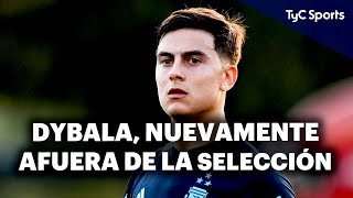 ¿POR QUÉ NO FUE CONVOCADO PAULO PARA JUGAR ELIMINATORIAS¿HAY INTERNAS EN LA SELECCIÓN ARGENTINA💣 [upl. by Fleece]