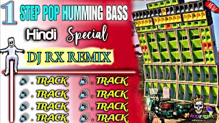 NEW 1 STEP POP HUMMING BASS HINDI SONGS SPECIAL DJ REMIX 2024  DJ RX REMIX  2024 SPECIAL 1 STEP [upl. by Nniuqal]