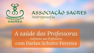 quotA saúde das Professoras  extensivo aos Professoresquot com Darlan Schottz Ferreira [upl. by Ttelrahc]