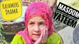 Kashmiri Drama Masoom Yateem  Part2 [upl. by Godfry]