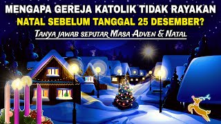 Mengapa Gereja Katolik tak merayakan Natal sebelum 25 Desember Seputar Adven amp Natal [upl. by Amanda]