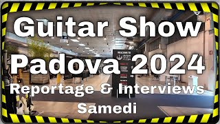 Guitar Show Padova 2024  Samedi [upl. by Sokim]