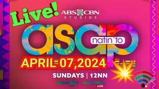 ASAP NATIN TO LIVE💥APRIL 072024SUNDAY 12NN♥️💚💙 [upl. by Freeborn]