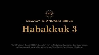 Habakkuk 3  Legacy Standard Bible LSB  Audio [upl. by Uwkuhceki991]