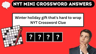 Winter holiday gift thats hard to wrap NYT Crossword Clue [upl. by Nile346]