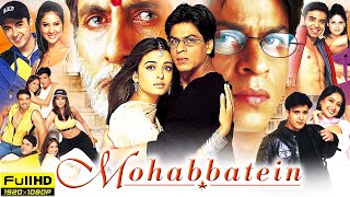 Mohabbatein Full Movie 2000  Shah Rukh Khan Amitabh Bachchan Aishwarya Amrish P  Review amp Facts [upl. by Ahsieki]