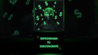 Reprograma tu Subconsciente MentalidadMillonaria Riquezareprogramatumente [upl. by Osbourn832]