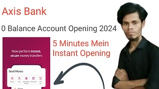 Axis Bank Account Opening Online 2024 Axis Bank Zero Balance Account Opening Online Axis Bank [upl. by Aman711]