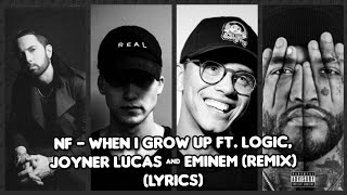 NF  When I Grow Up Ft Logic Joyner Lucas amp Eminem RemixLyrics [upl. by Byrann589]