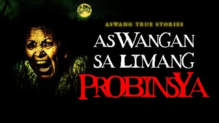 ASWANGAN SA LIMANG PROBINSYA  ASWANG TRUE STORIES [upl. by Oidgime]