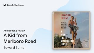 A Kid from Marlboro Road by Edward Burns · Audiobook preview [upl. by Wehner]