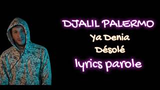 Djalil palermo ya denia désolé lyrics كلماتجليل باليرمو يا دنيا ديسولي [upl. by Merritt]