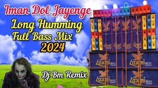 Iman Dol Jayenge1 Step Matal Dance Humbing MixDj Bm Music CentreDj Gan Humming bass [upl. by Ecirual]