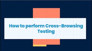 How to Do Cross Browser Compatibility Testing StepbyStep Guide [upl. by Braswell95]