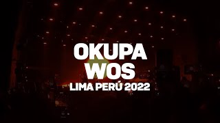 WOS  OKUPA  LIMA PERÚ 2022 [upl. by Eneroc678]