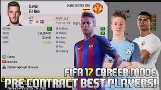 FIFA 17 Career Mode  Best Players To Sign On PreContracts Seasons 15 [upl. by Rosamond]