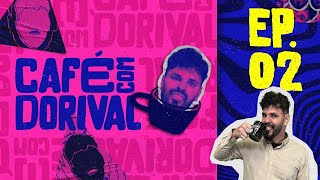 CAFE COM DORIVAL EP 2 [upl. by Steffin273]