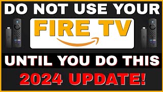 NEW FIRESTICK DO NOT USE IT UNTIL YOU DO THIS 2024 UPDATE [upl. by Nat]