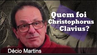 Décio Martins  Quem foi Christophorus Clavius republicado [upl. by Vins828]