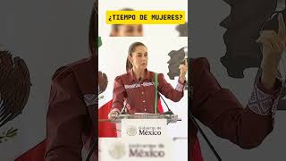 ¿Tiempo de Mujeres  Claudia Sheinbaum mexico politica [upl. by Midan177]