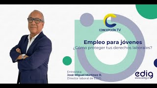 ¿Cómo se deben emplear a los jóvenes por trabajos de temporada Entrevista Concepción TV a Edig [upl. by Tremml]