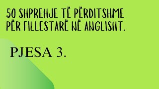 50 shprehje të përditshme për fillestarë në Anglisht PJESA 3 [upl. by Akihsay]