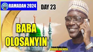 DAY 23 2024 RAMADAN NIGHT LECTURE  BABA OLOSANYIN  SHEIKH BUHARI OMO MUSA AJIKOBI 1 [upl. by Lemrej189]