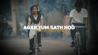 Agar Tum Saath Ho SlowedReverb  ALKA YAGNIK ARIJIT SINGH  Barfi  Textaudio [upl. by Ennahgem526]