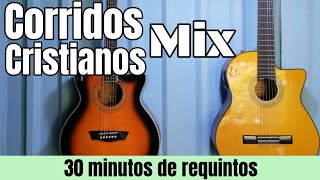 MIX 30 minutos de REQUINTOS CRISTIANOS En Guitarra MIX🎸🎵 [upl. by Noissap346]