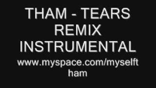 THAM  TEARS REMIX [upl. by Nairoc719]